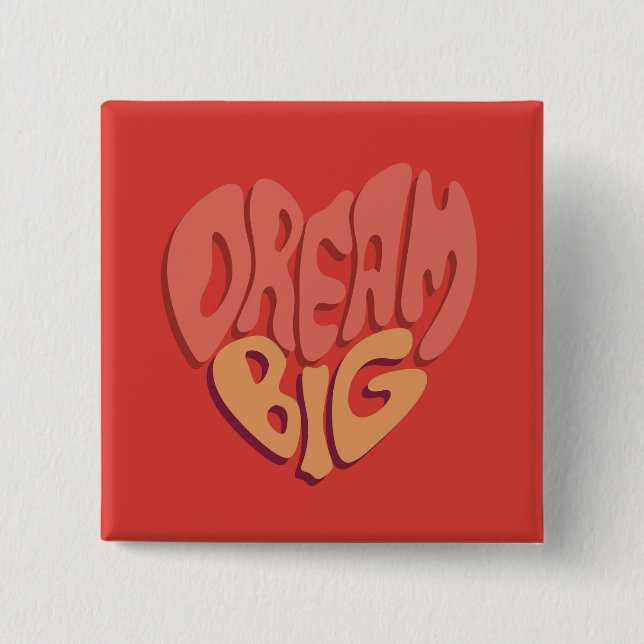 Badge Carré 5 Cm Dream Big : Slogan puissant au coeur rouge (Devant)
