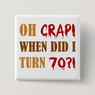 Badge Carré 5 Cm Drôle 70e anniversaire Gag cadeau