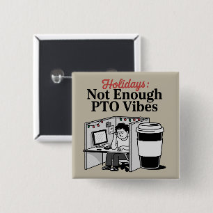 Badge Carré 5 Cm Drôle de vacances au bureau humour café PTO Memes 