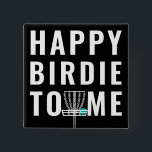 Badge Carré 5 Cm Drôle Disque Golf Anniversaire Cadeau Birdie<br><div class="desc">Un disque de golf d'anniversaire créatif ou de conception de birdie pour tout frolfer ou de disque golfeur génial.</div>