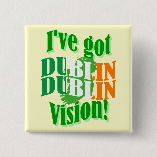 Badge Carré 5 Cm Drôle Dublin vision St Patrick's day (Devant)