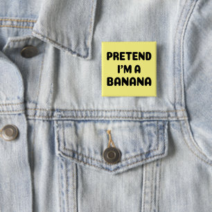 Badge Carré 5 Cm Drôle Halloween - Prétendre que je suis une banane
