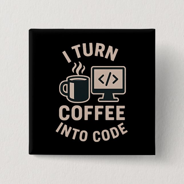 Badge Carré 5 Cm Drôle Je Transforme Le Café En Code (Devant)