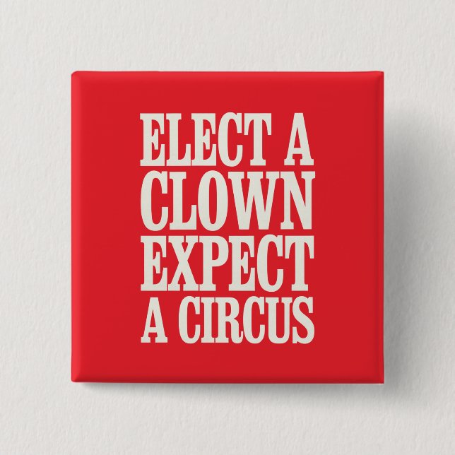 Badge Carré 5 Cm Élection D'Un Clown Attendez-Vous À Un Cirque Anti (Devant)