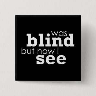 Badge Carré 5 Cm Était aveugle mais maintenant je vois