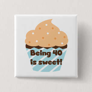 Badge Carré 5 Cm Etre 40 est Sweet Birthday T-shirts et cadeaux