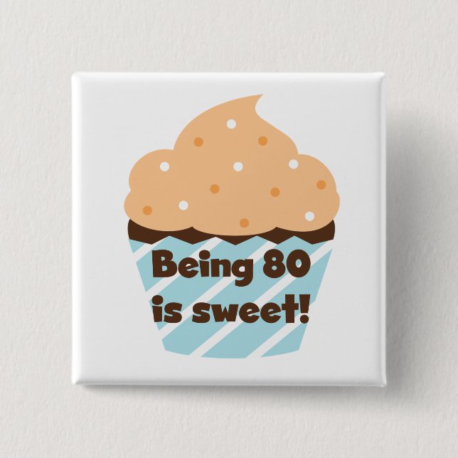 Badge Carré 5 Cm Etre 80 est Sweet Birthday T-shirts et cadeaux (Devant)