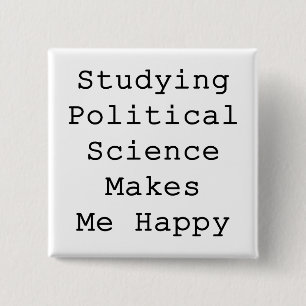 Badge Carré 5 Cm Étudier La Science Politique Me Rend Heureux