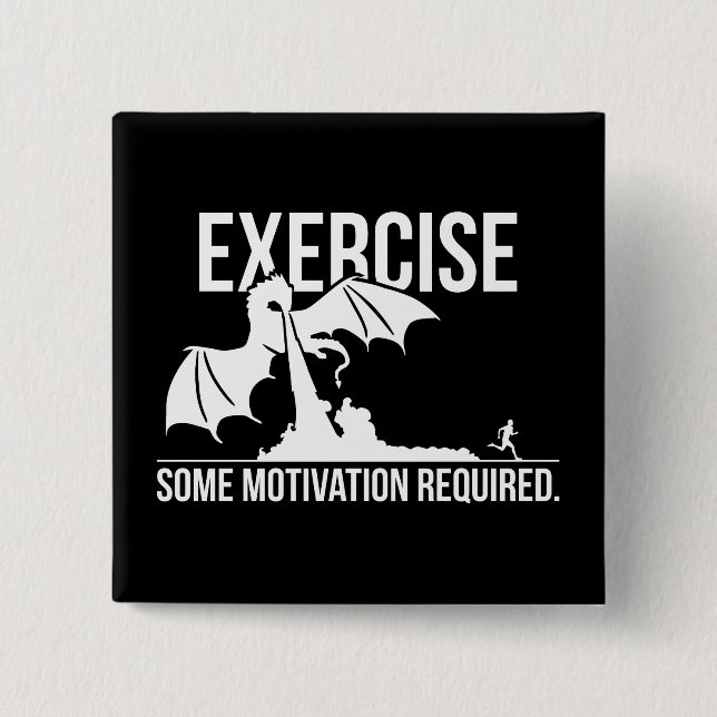 Badge Carré 5 Cm Exercice, Motivation Requise, Dragon - Drôle (Devant)