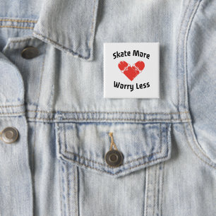 Badge Carré 5 Cm Faites du Skate Plus de Soucis Moins - Skate Drôl