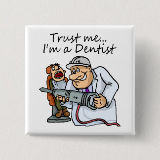 Badge Carré 5 Cm Faites-moi confiance I Est Dentiste