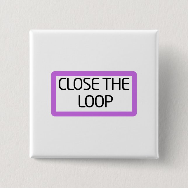 Badge Carré 5 Cm Fermer la boucle | Épinglette typographique (Devant)