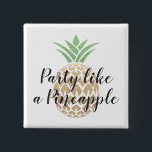 Badge Carré 5 Cm Fête comme un ananas Anniversaire ou Dessous de ve<br><div class="desc">Fête hawaïenne tropicale comme un Mariage d'ananas,  Bachelorette ou mariage blanc d'anniversaire Favor Button pour un mariage Hawaii de destination.</div>