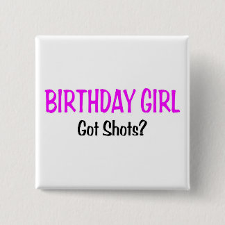 Badge Carré 5 Cm Fille d'anniversaire a reçu des tirs