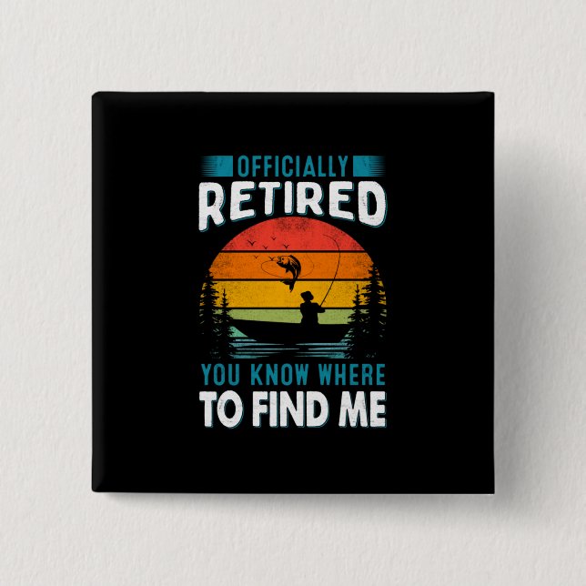 Badge Carré 5 Cm Fisher Gift Retraité Vous Savez Où Me Trouver (Devant)