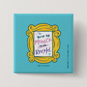 Badge Carré 5 Cm FRIENDS™ Œilleton   Tu es la Monica pour ma Rachel
