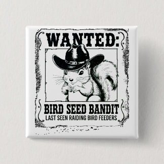 Badge Carré 5 Cm Funny Squirrel Wanted Poster | Bird Seed Bandit Co