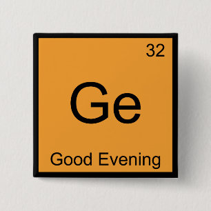 Badge Carré 5 Cm Ge - Bonne soirée Symbole de l'élément de chimie d