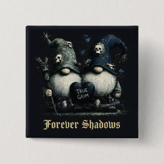 Badge Carré 5 Cm Gnomes Gothiques "True Grim" avec "Forever Shadows
