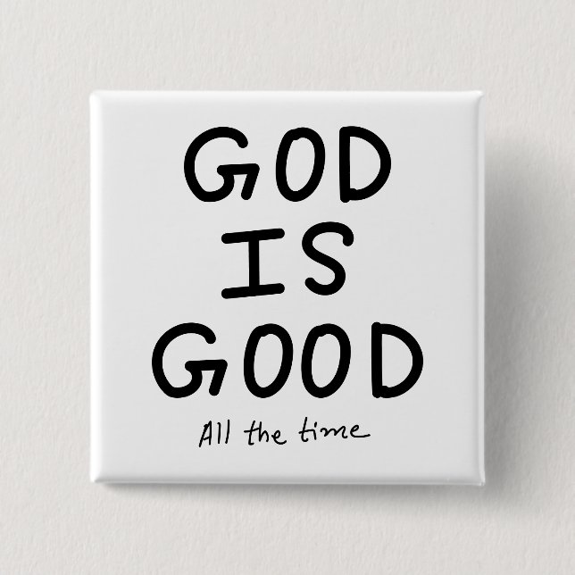 Badge Carré 5 Cm God is good all the time (Devant)