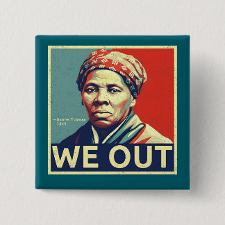 Badge Carré 5 Cm Harriet Tubman We Out Freedom Historic Portrait