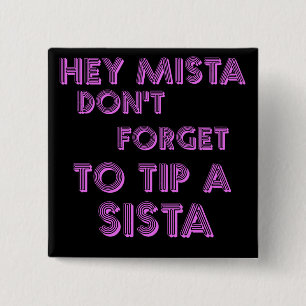 Badge Carré 5 Cm Hé Mista n'oublient pas d'incliner un sista