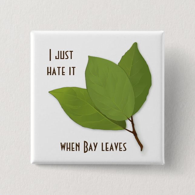 Badge Carré 5 Cm Herb Pun, i Hate It When Bay Leaves (Devant)