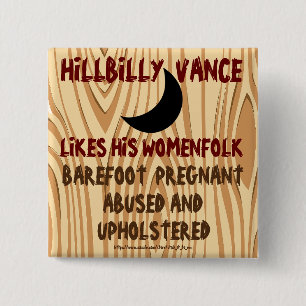 BADGE CARRÉ 5 CM HILLBILLY VANCE AIME LES FEMMES ENCEINTES ET UPHOL