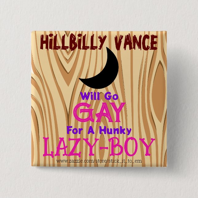 BADGE CARRÉ 5 CM HILLBILLY VANCE ALLERA GAY POUR UN HUNKY LAZY-BOY, (Devant)