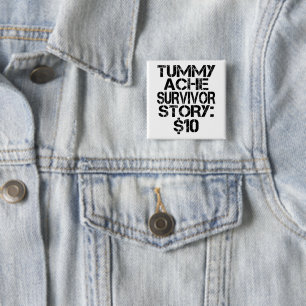 Badge Carré 5 Cm Histoire de survivant à un mal de ventre 10 $ Mal