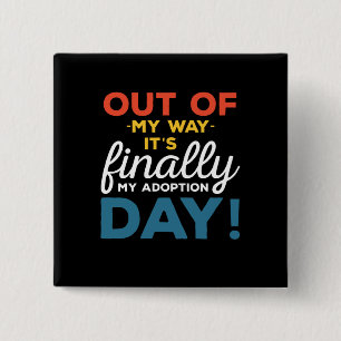 Badge Carré 5 Cm Hors De Mon Chemin C'Est Enfin Mon Jour D'Adoption