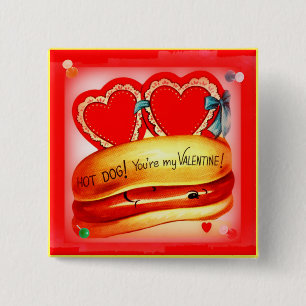 Badge Carré 5 Cm Hot Dog ! Vous êtes My Valentine ! Bouton Rétro