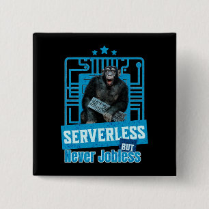 Badge Carré 5 Cm Humour de développeur singe drôle sans serveur