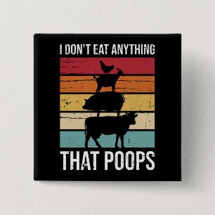 Badge Carré 5 Cm I don't eat anything that poops Vegan Animal Lover