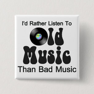 Badge Carré 5 Cm I'd Rather Listen to Old Music than Bad Music