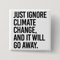 Ignorez le changement climatique et il disparaîtra