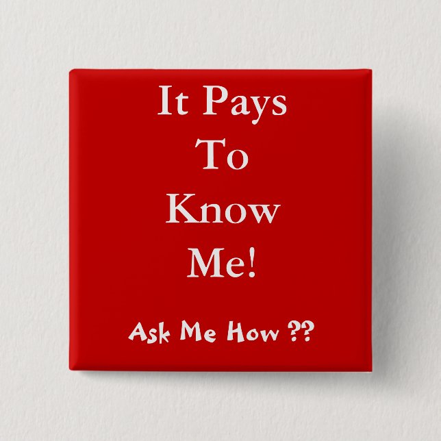 Badge Carré 5 Cm Il paye pour me connaître ! , Demandez-moi comment (Devant)