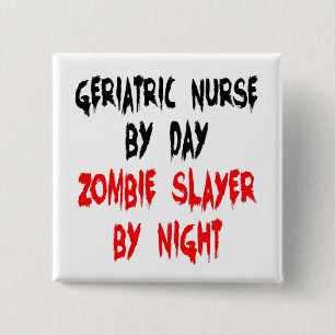 Badge Carré 5 Cm Infirmière gériatrique Zombie Slayer