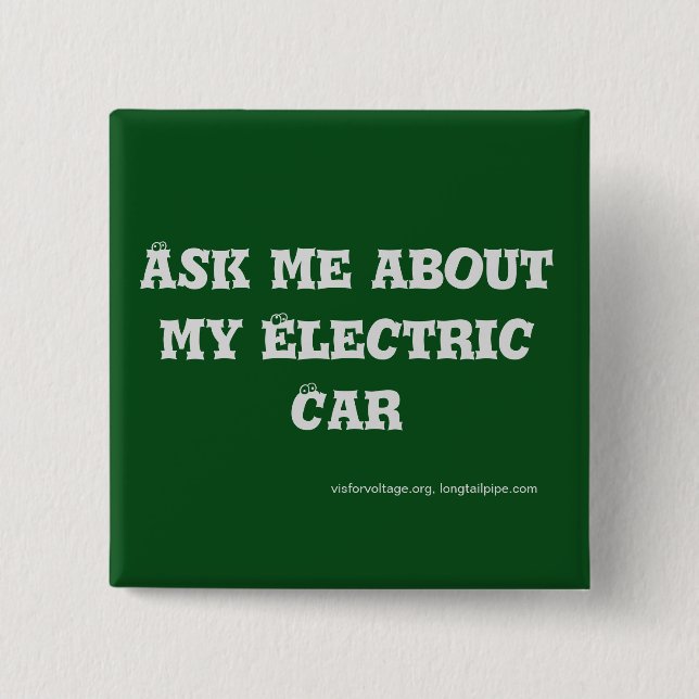 Badge Carré 5 Cm Interrogez-moi au sujet de ma voiture électrique - (Devant)