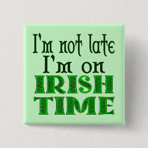 Badge Carré 5 Cm Irish Time Drôle Dire Pinback