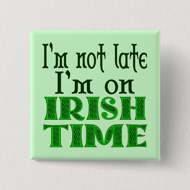 Badge Carré 5 Cm Irish Time Drôle Dire Pinback (Devant)