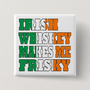 Badge Carré 5 Cm Irish whiskey makes me frisky