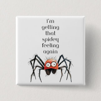 Badge Carré 5 Cm j'ai ce sentiment Spidey encore 