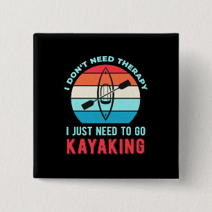 Badge Carré 5 Cm J'Ai Juste Besoin D'Aller En Kayak