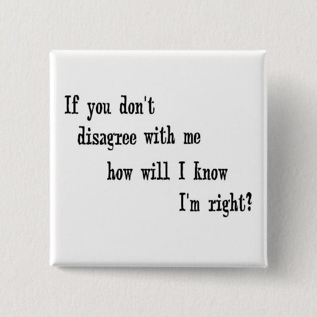 Badge Carré 5 Cm J'ai raison ! (Devant)