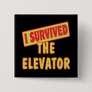 BADGE CARRÉ 5 CM J'AI SURVÉCU À L'ASCENSEUR