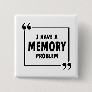 Badge Carré 5 Cm J'ai un problème de mémoire. Alzheimer, démence.