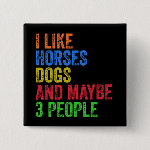 Badge Carré 5 Cm J'aime les chevaux, les chiens et peut-être 3 pers