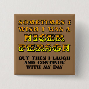 Badge Carré 5 Cm J'Aimerais Être Plus Sympa Bouton Drôle Épingle