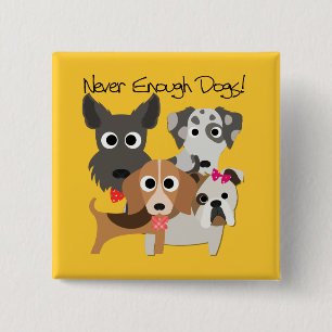 Badge Carré 5 Cm Jamais assez de chiens